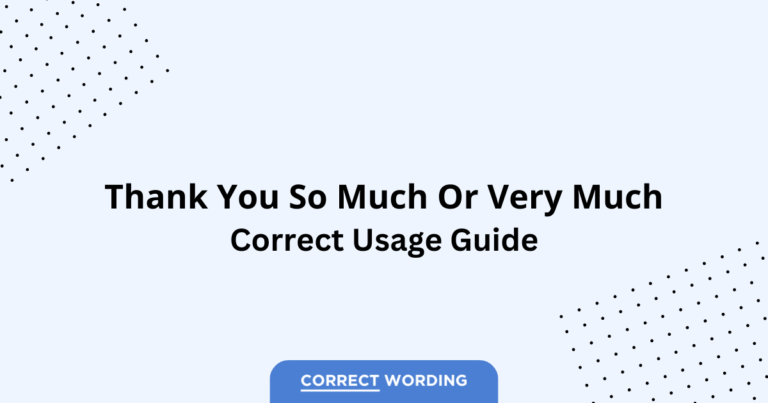 Thank You So Much vs. Thank You Very Much - Which is Correct?