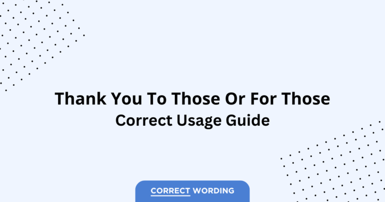 Thank You to Those vs. Thank You for Those - Which is Correct?