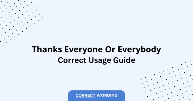 Thanks Everyone vs. Thanks Everybody - Which is Correct?