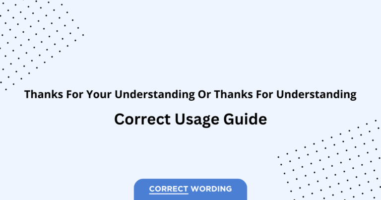 Thanks for Your Understanding vs. Thanks for Understanding - Which is Correct?