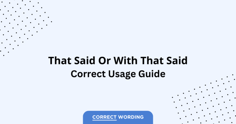 That Said vs. With That Said - Which is Correct?