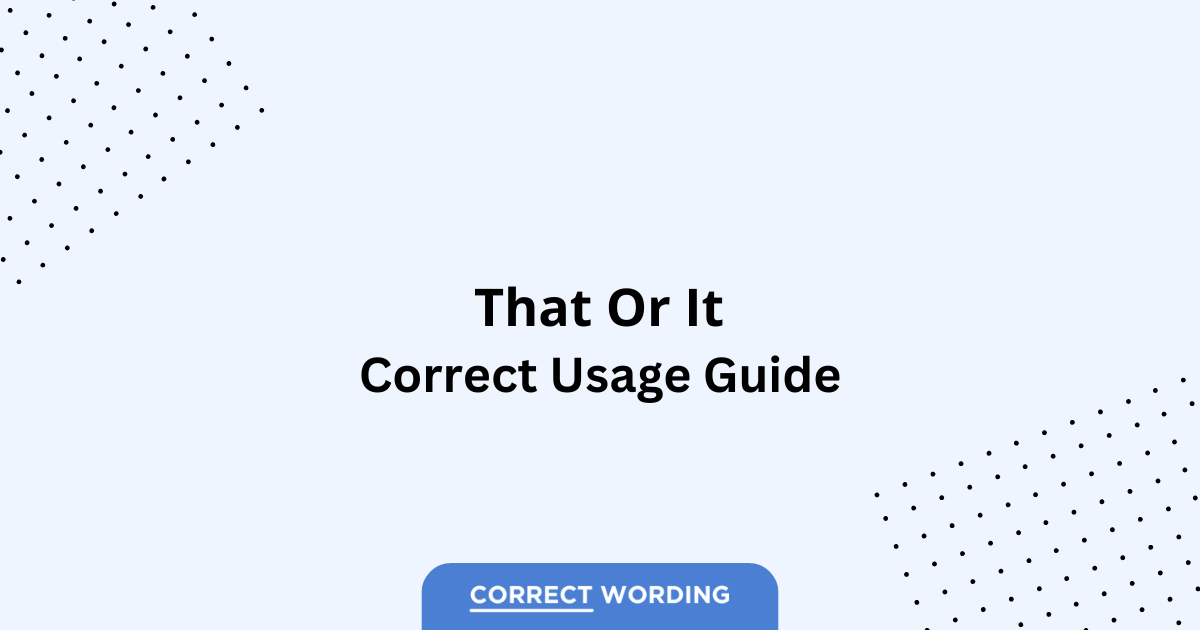 That vs. It - Which is Correct?