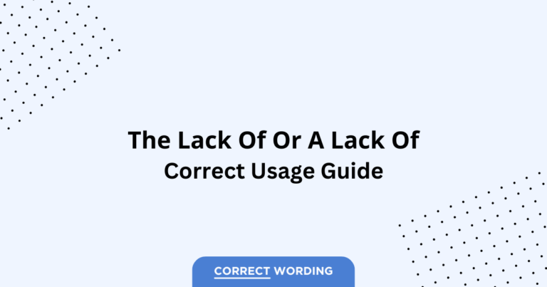 The Lack Of vs. A Lack Of - Which is Correct?