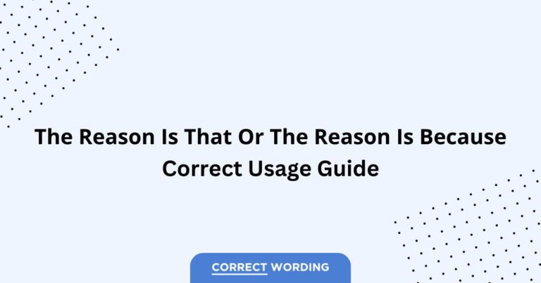 The Reason Is That vs. The Reason Is Because - Which is Correct?