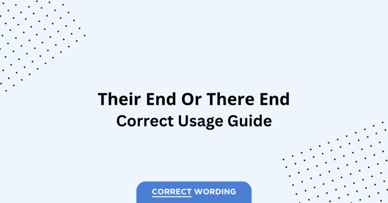 Their End vs. There End - Which is Correct?