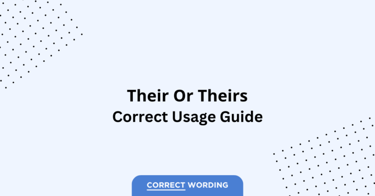 Their vs. Theirs - Which is Correct?