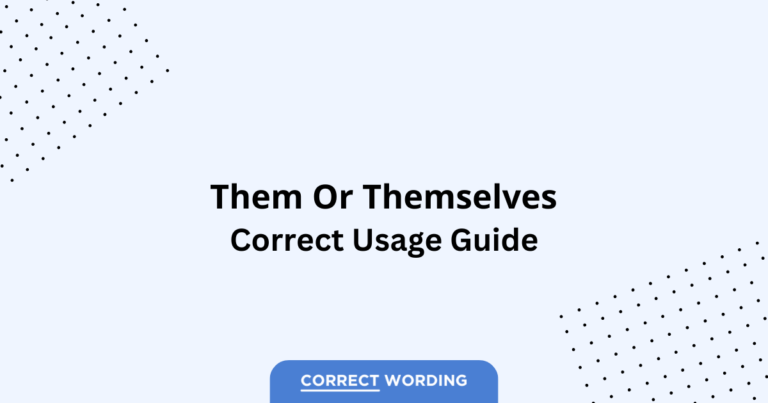 Them vs. Themselves - Which is Correct?