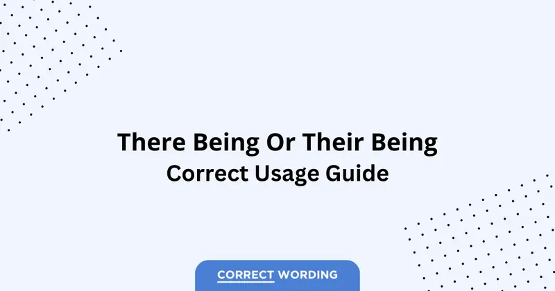 There Being vs. Their Being - Which is Correct?