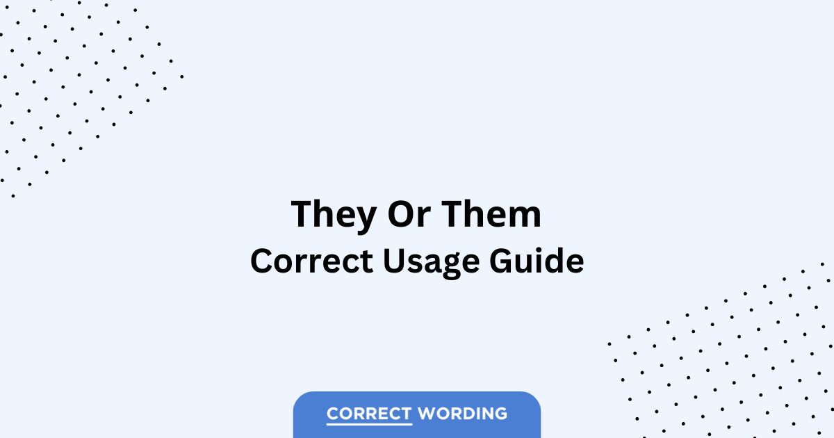 They vs. Them - Which is Correct?