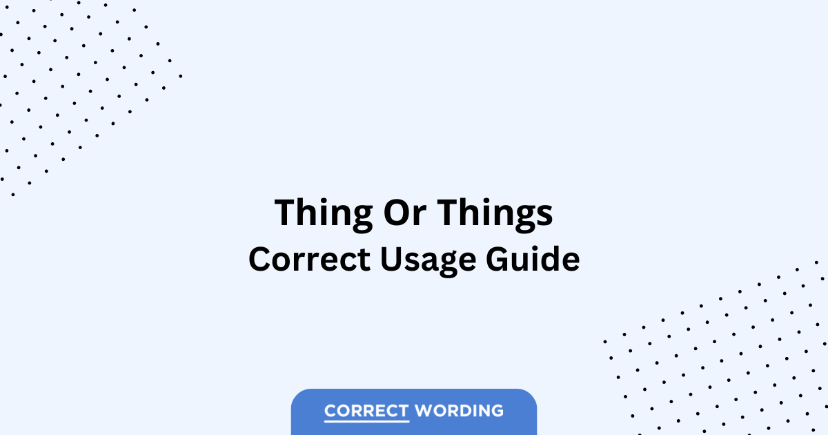 Thing vs. Things - Which is Correct?