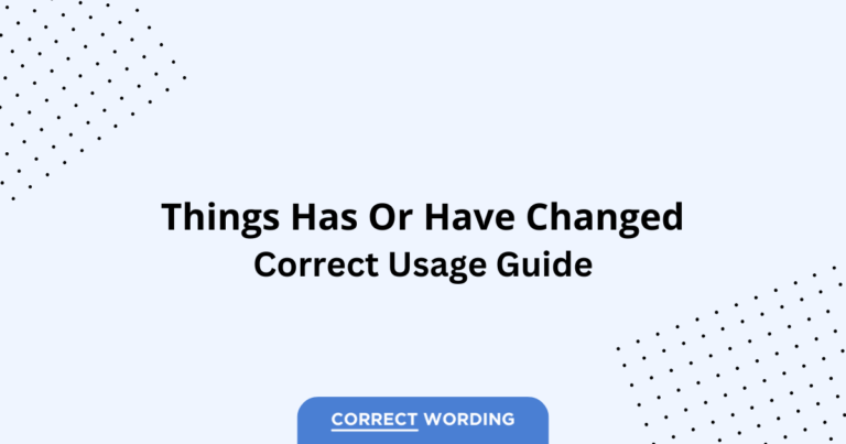 Things Has Changed vs. Things Have Changed - Which is Correct?