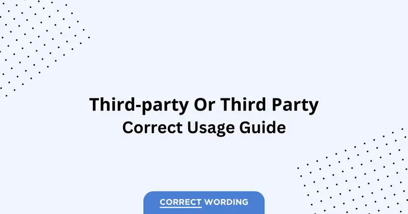 Third-Party vs. Third Party - Which is Correct?