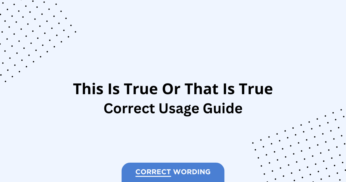 This Is True vs. That Is True - Which is Correct?