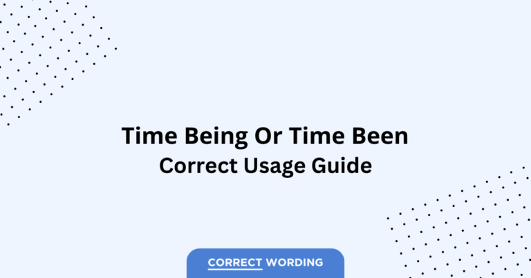 Time Being vs. Time Been - Which is Correct?