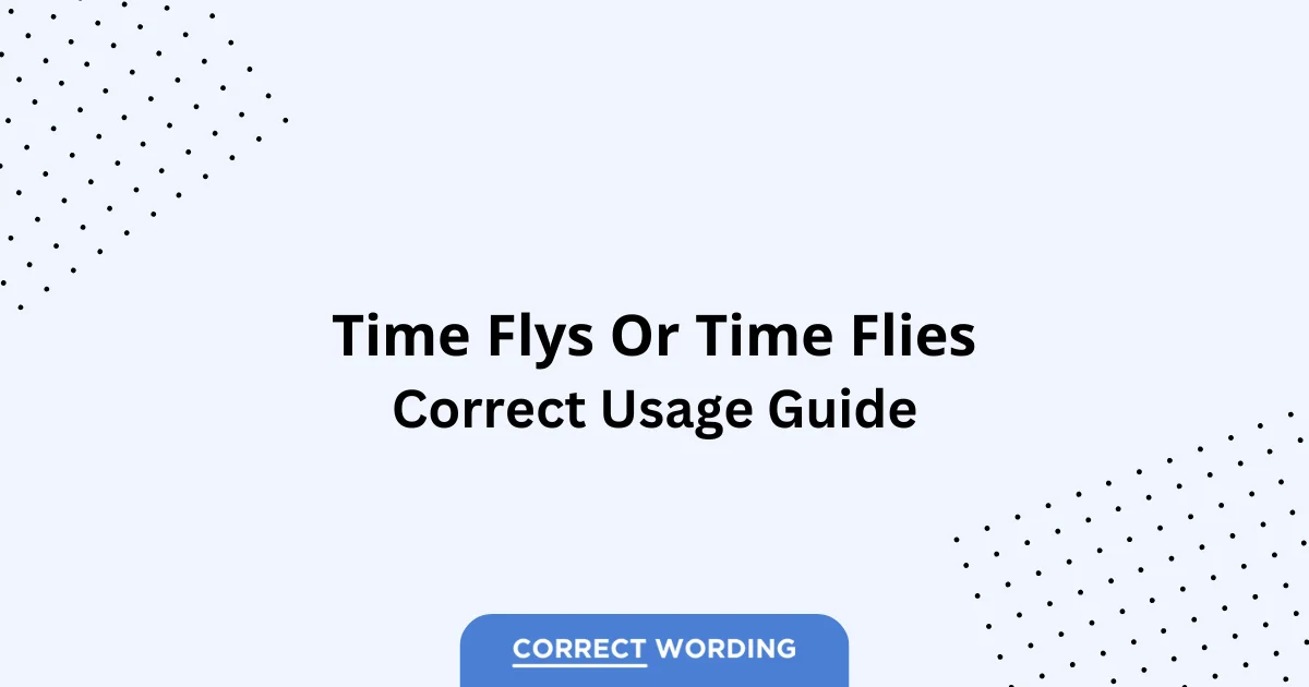 Time Flys vs. Time Flies - Which is Correct?