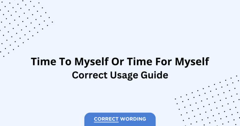 Time to Myself vs. Time for Myself - Which is Correct?
