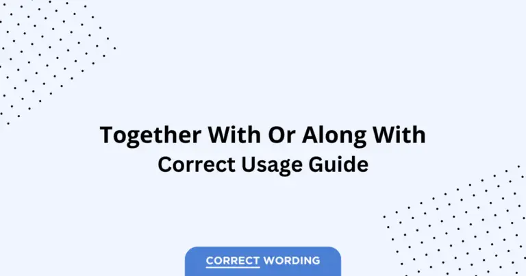 Together with vs. Along with - Which is Correct?