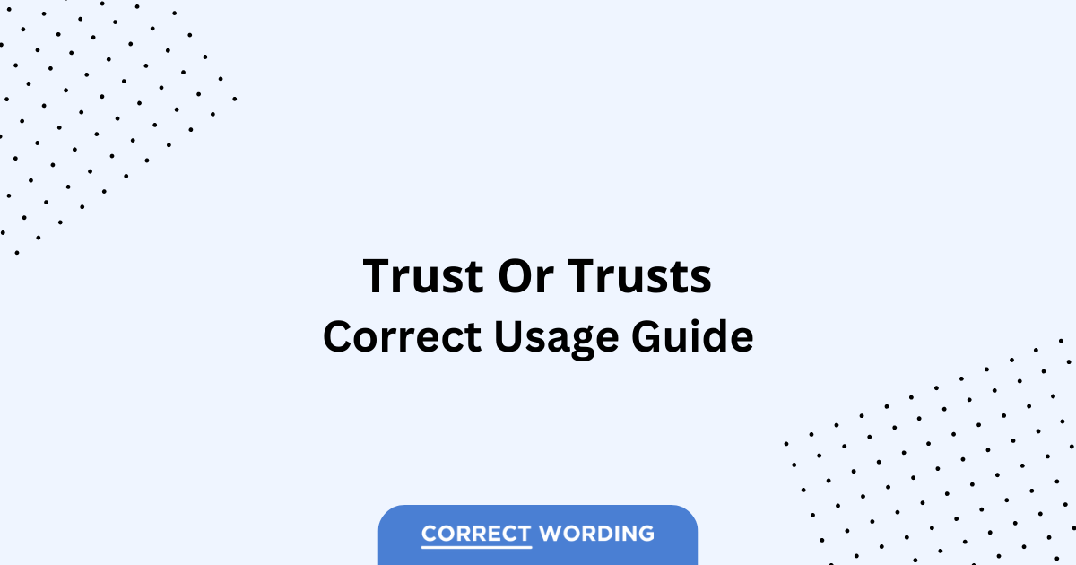 Trust vs. Trusts - Which is Correct?