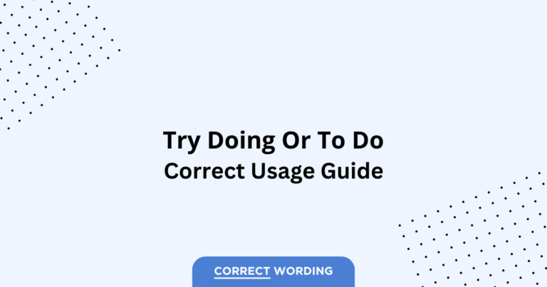 Try Doing vs. Try to Do - Which is Correct?