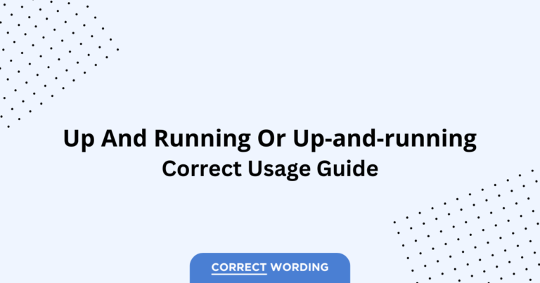 Up and Running vs. Up-and-Running - Which is Correct?