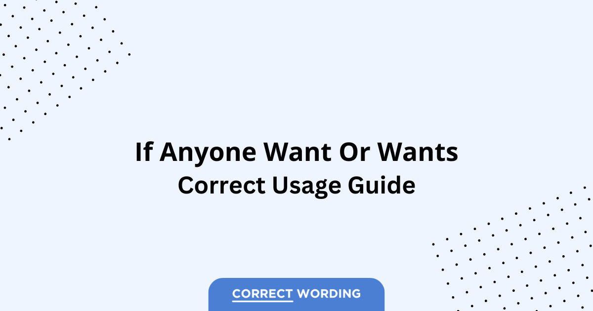 Want vs. Wants - Which is Correct?