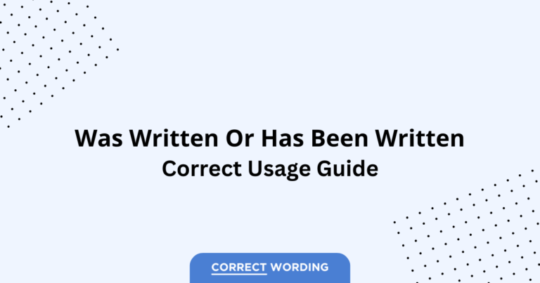 Was Written vs. Has Been Written - Which is Correct?