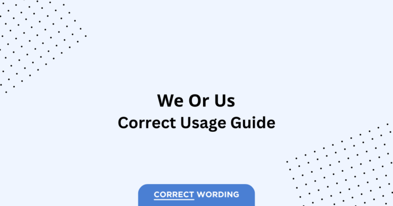 We vs. Us - Which is Correct?