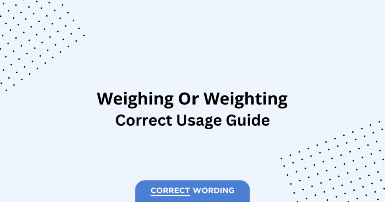Weighing vs. Weighting - Which is Correct?