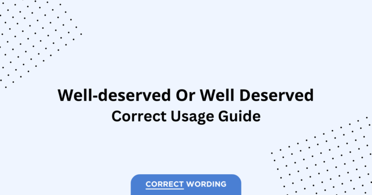 Well-Deserved vs. Well Deserved - Which is Correct?