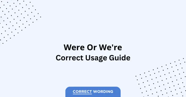 Were vs. We're - Which is Correct?