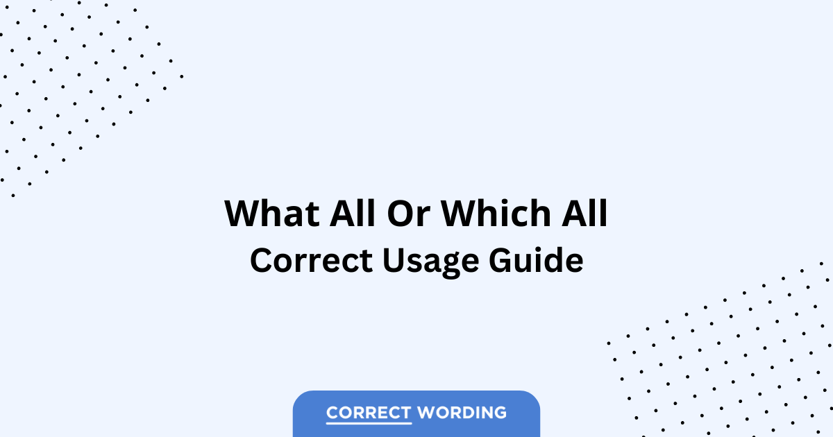 What All vs. Which All - Which is Correct?