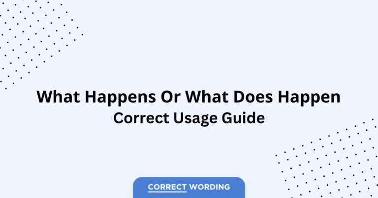 What Happens vs. What Does Happen - Which is Correct?