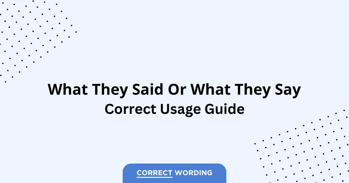 What They Said vs. What They Say - Which is Correct?