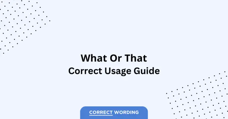 What vs. That - Which is Correct?