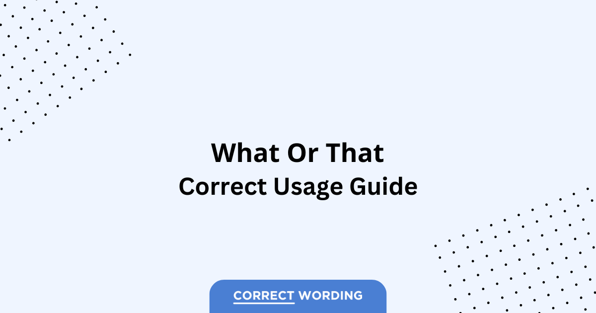 What vs. That - Which is Correct?