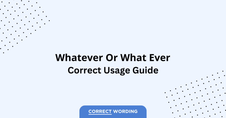 Whatever vs. What Ever - Which is Correct?