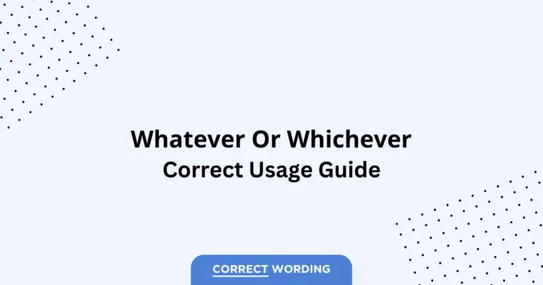 Whatever vs. Whichever - Which is Correct?