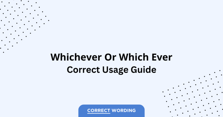 Whichever vs. Which Ever - Which is Correct?