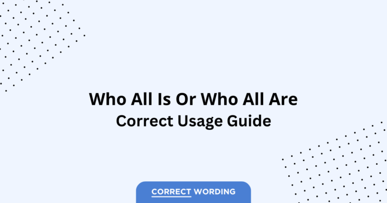 Who All Is vs. Who All Are - Which is Correct?