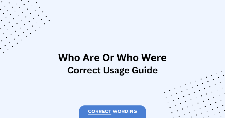 Who Are vs. Who Were - Which is Correct?