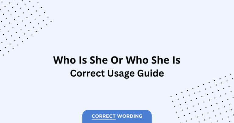 Who Is She vs. Who She Is - Which is Correct?
