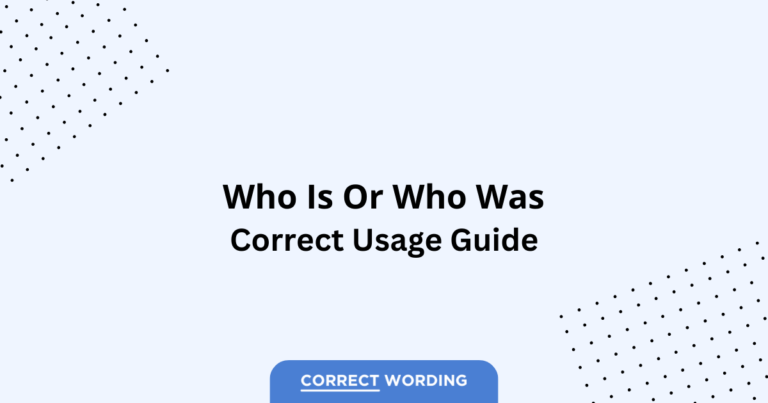 Who Is vs. Who Was - Which is Correct?