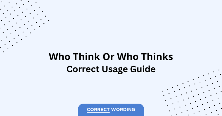 Who Think vs. Who Thinks - Which is Correct?