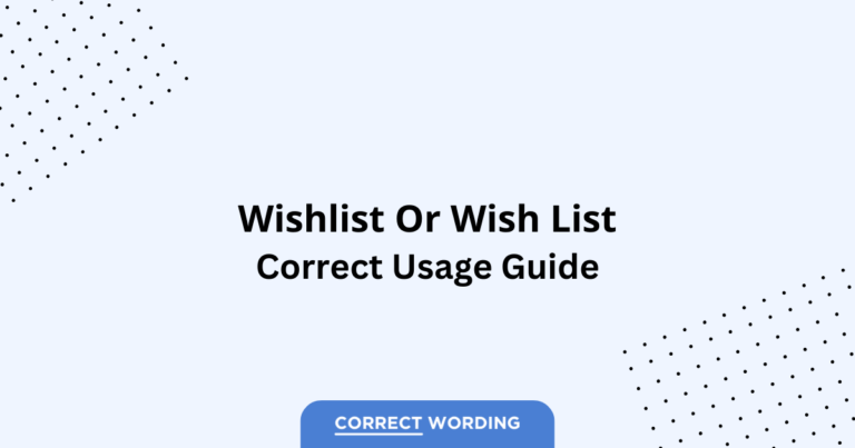 Wishlist vs. Wish List - Which is Correct?