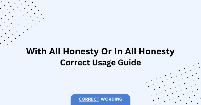 With All Honesty vs. In All Honesty - Which is Correct?