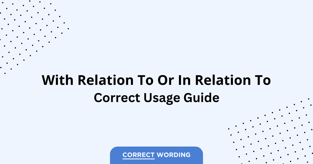 With Relation to vs. In Relation to - Which is Correct?