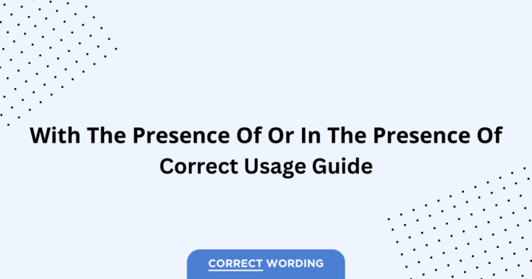 With the Presence of vs. In the Presence of - Which is Correct?
