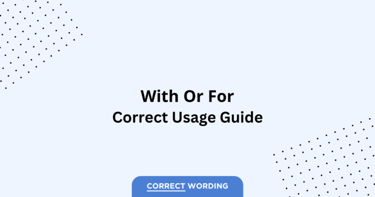 With vs. For - Which is Correct?