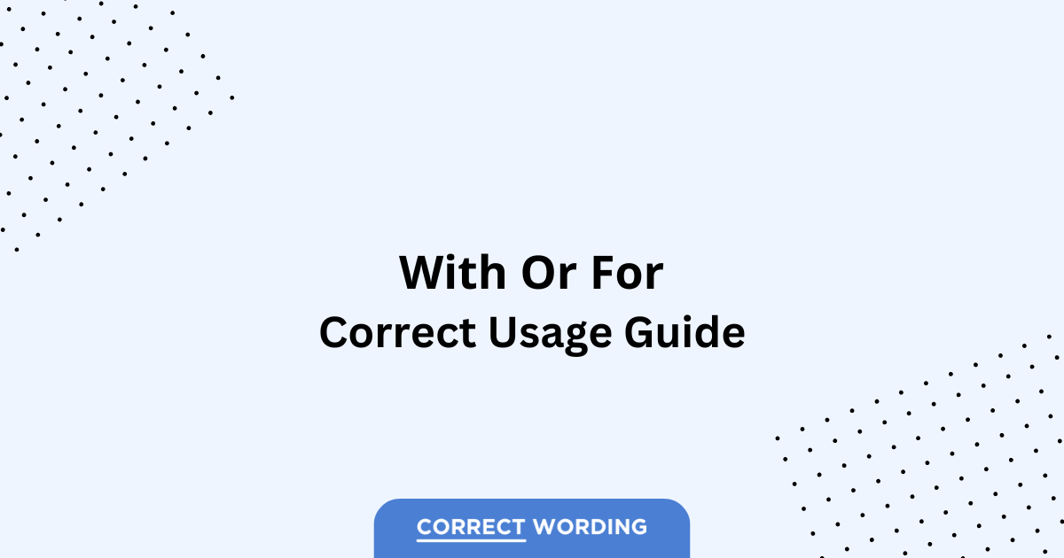 With vs. For - Which is Correct?