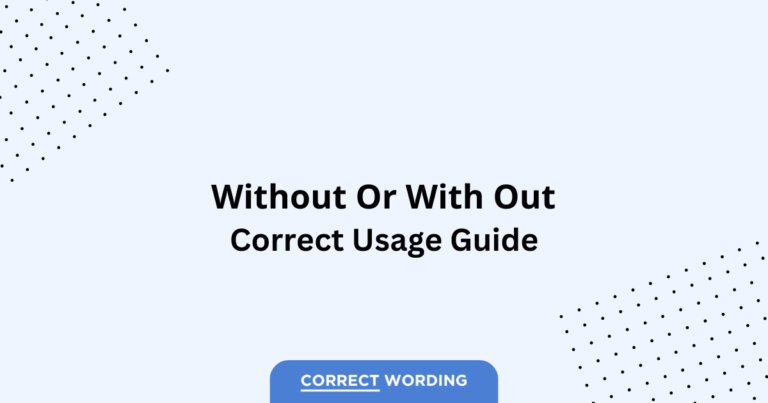 Without vs. With Out - Which is Correct?